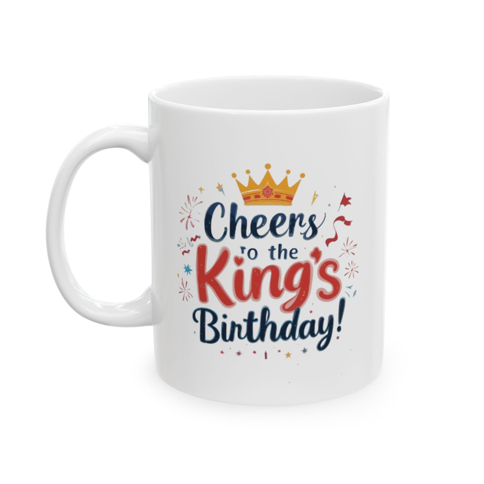 Cheers to the King’s Birthday – Royal Celebration Mug