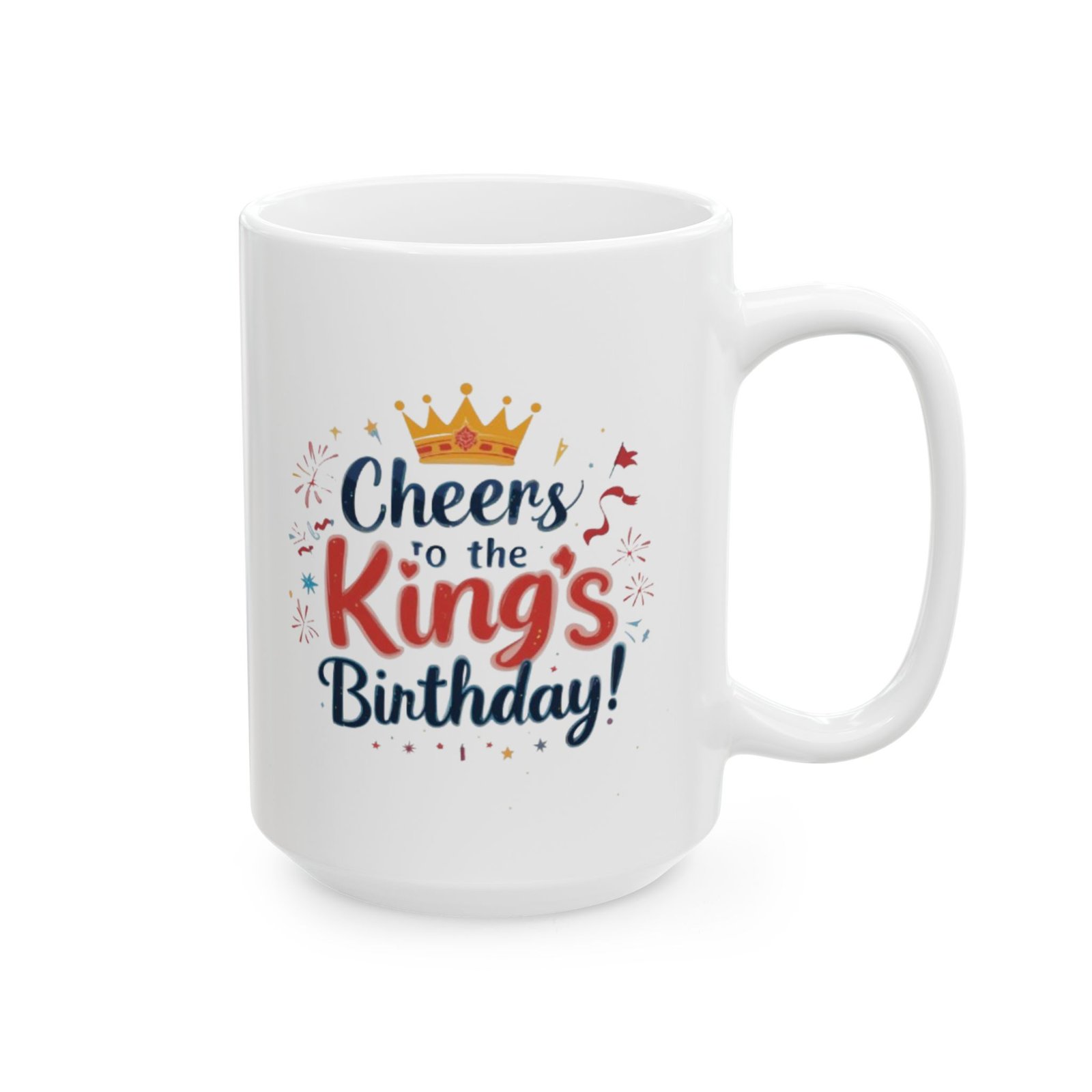 Cheers to the King’s Birthday – Royal Celebration Mug - Image 8